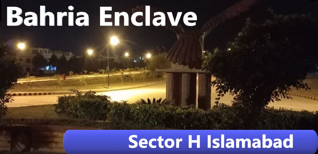 Bahria Enclave - Sector H Islamabad